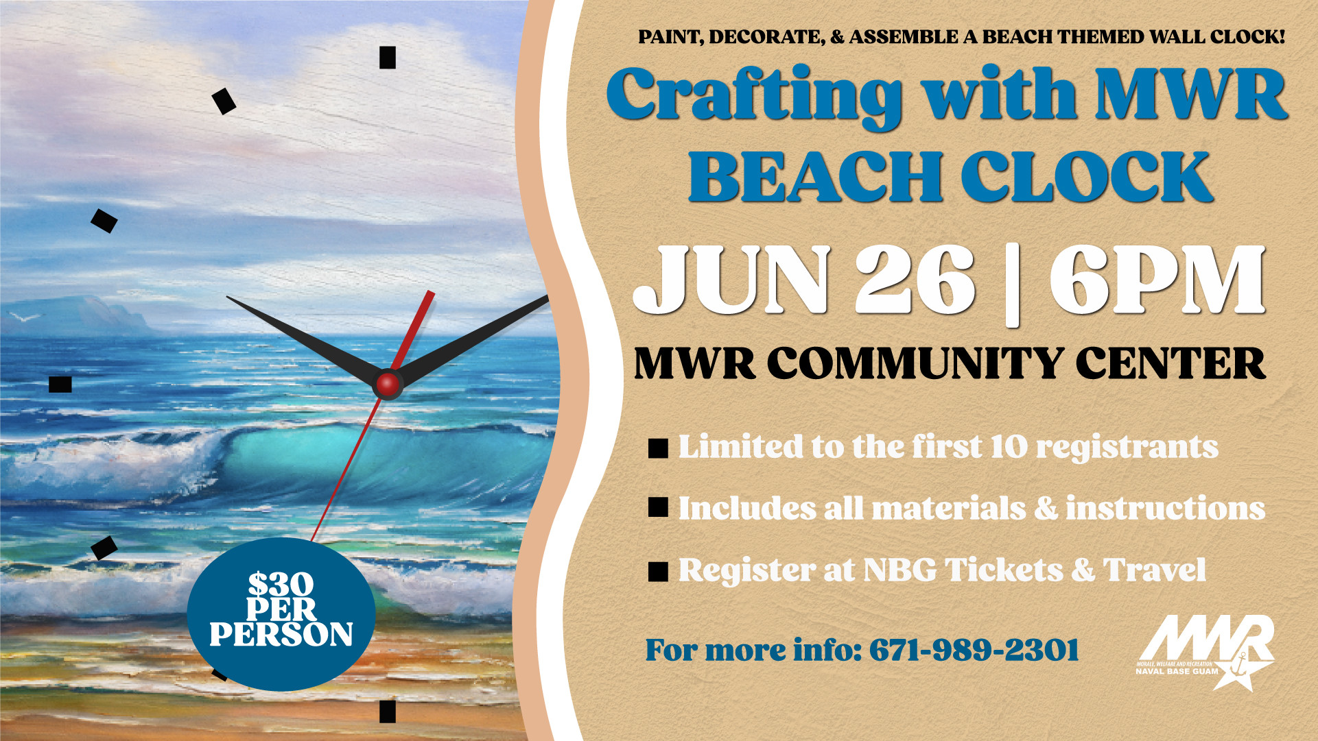 Promotional flyer for a “Crafting with MWR: Beach Clock” workshop featuring a beach-themed wall clock with ocean waves, sandy shore, and a painted coastal scene. The event invites participants to paint, decorate, and assemble their own beach-inspired clock. It takes place on June 26 at 6 PM at the MWR Community Center. Registration is limited to the first 10 participants and includes all materials and instruction. The cost is $30 per person, with registration available through NBG Tickets & Travel. Contact information and the MWR Naval Base Gua