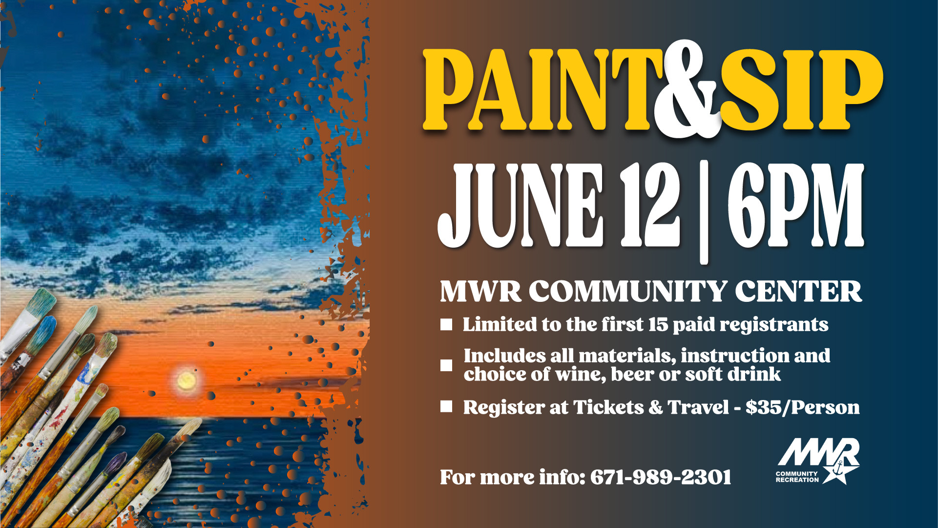 Promotional flyer for a Paint & Sip event featuring a painted sunset over the ocean with artist paintbrushes in the foreground. Event details are displayed in large text: June 12 at 6 PM at the MWR Community Center. The event is limited to the first 15 paid registrants and includes all painting materials, instruction, and a choice of wine, beer, or a soft drink. Registration is available through Tickets & Travel for $35 per person. Contact information and the MWR Community Recreation logo appear at the bottom of the flyer.
