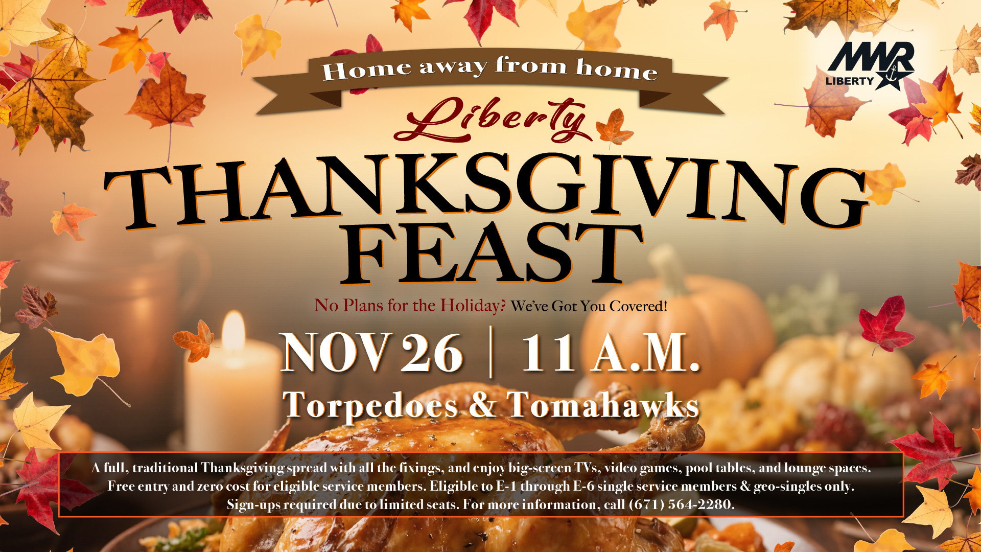Liberty Thanksgiving Feast, Nov. 26 at 11 AM at TNT. Free for eligible service members.
